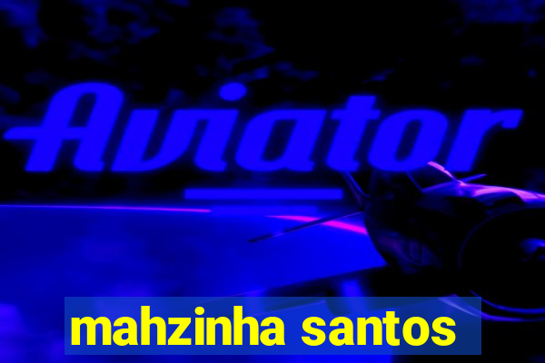 mahzinha santos